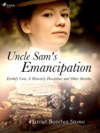 Uncle Sam's Emancipation - Harriet Elisabeth Beecher-Stoweová - e-kniha