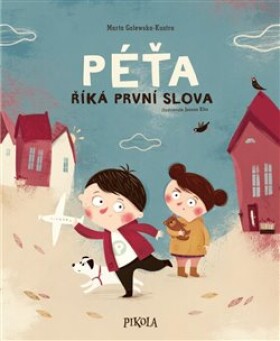 Péťa říká první slova Marta Galewska-Kustra