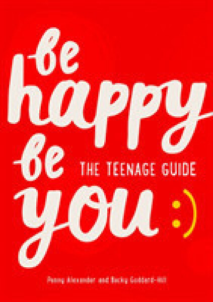 Be Happy Be You - Alexander, Penny; Goddard-Hill Becky