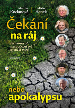 Čekání na ráj nebo apokalypsu - Šest pohledů na současný svět, který se mění - Ladislav Henek