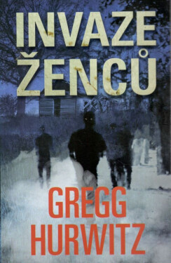 Invaze ženců Gregg Hurwitz