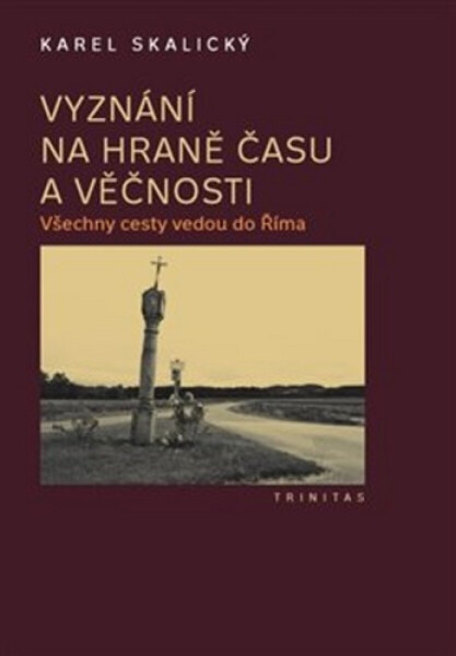 Vyznání na hraně času a věčnosti (poškozená) - Karel Skalický