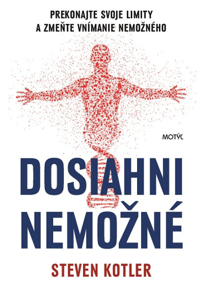 Dosiahni nemožné - Steven Kotler