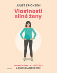 Vlastnosti silné ženy Juliet Erickson