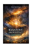 Kvantový dech světa I - Jana Horkelová