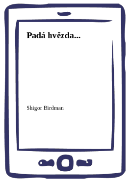 Padá hvězda... - Shigor, Birdman