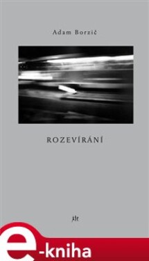 Rozevírání - Adam Borzič e-kniha