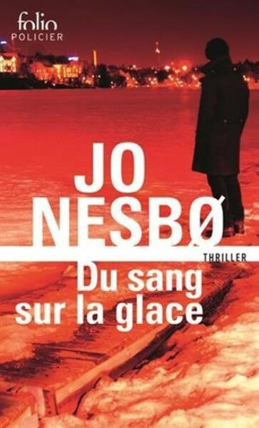 Du sang sur la glace - Jo Nesbo
