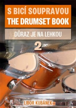 S bicí soupravou 2 - Důraz je na lehkou - Libor Kubánek
