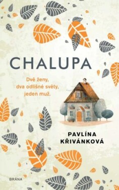 Chalupa, 1. vydání - Pavlína Křivánková