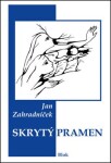 Skrytý pramen - Jan Zahradníček