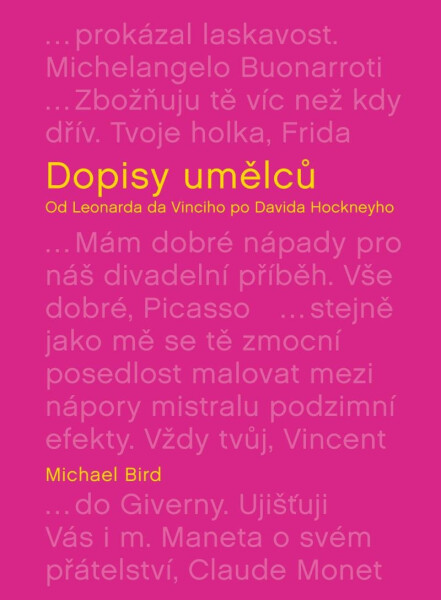Dopisy umělců: Od Leonarda da Vinciho po Davida Hockneyho Michael Bird