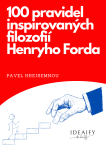 100 pravidel inspirovaných filozofií Henryho Forda - Pavel Hrejsemnou