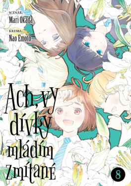 Ach, vy dívky mládím zmítané 8 - Mari Okada, Nao Emoto