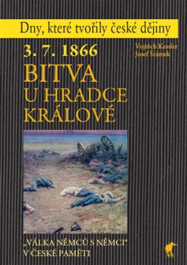 3.7.1866 Bitva u Hradce Králové - „Válka Němců s Němci“ v české paměti - Josef Šrámek
