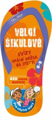 VELCÍ ŠIKULOVÉ, 8-9 let Kvízy na cesty