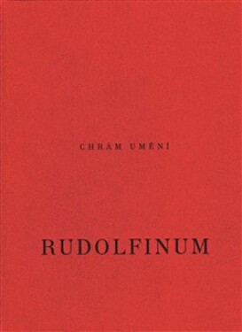 Chrám umění Rudolfinum kolektiv autorů