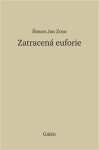 Ztracená euforie - Šimon Jan Zrno