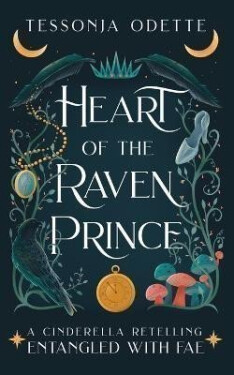 Heart of the Raven Prince: A Cinderella Retelling - Tessonja Odette