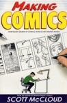 Making Comics: Storytelling Secrets of Comics, Manga and Graphic Novels - Scott McCloud