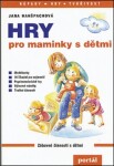Hry pro maminky s dětmi - Jana Hanšpachová