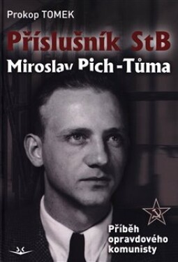 Příslušník StB Miroslav Pich-Tůma - Prokop Tomek