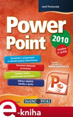 PowerPoint 2010. snadno a rychle - Josef Pecinovský e-kniha