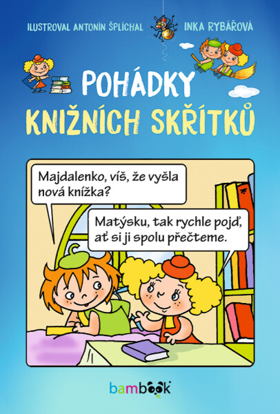 Pohádky knižních skřítků - Antonín Šplíchal, Inka Rybářová