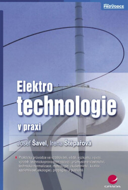 Elektrotechnologie v praxi - Josef Šavel, Irena Štěpařová