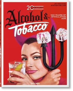 20th Century Alcohol &amp; Tobacco Ads. 40th Anniversary Edition - Allison Silver