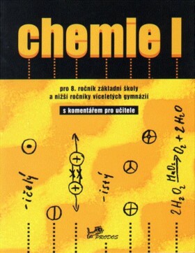 Chemie pro 8.r. ZŠ nižší ročníky víceletých gymnázií učebnice komentářem pro učitele Mgr. Ivo Karger, RNDr. Danuše Pečová, prof. RNDr. Pavel Peč, CSc.