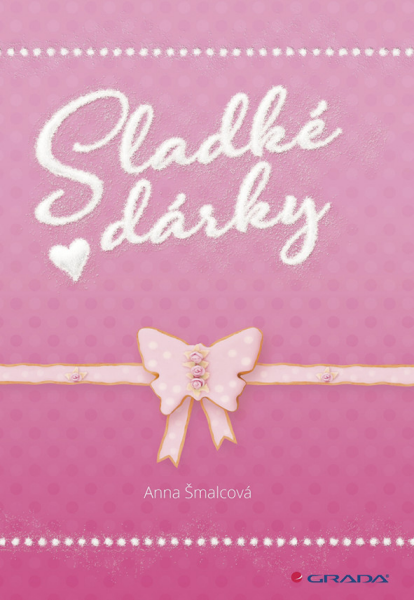 Sladké dárky - Anna Šmalcová
