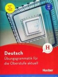 Übungsgrammatik für die Oberstufe aktuell Karin Hall