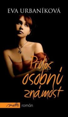 Příliš osobní známost - Eva Urbaníková