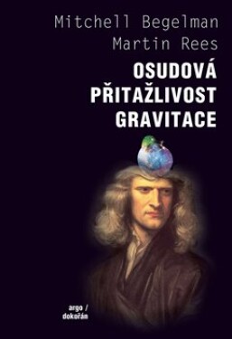 Osudová přitažlivost gravitace Mitchell Begelman