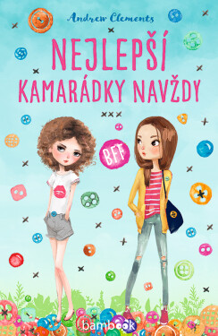 Nejlepší kamarádky navždy - Andrew Clements