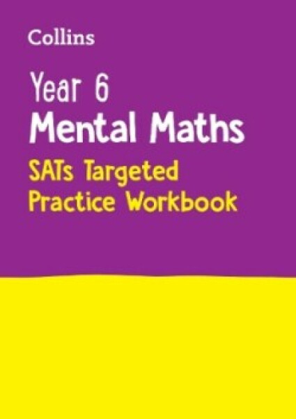 Year 6 Mental Maths SATS Targeted Practice Workbook - Collins KS2
