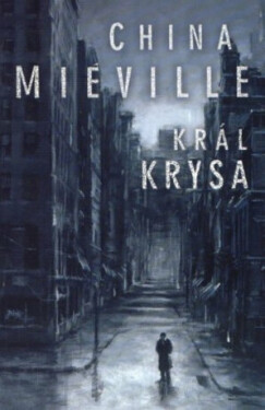 Král Krysa - China Miéville