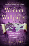 The Woman in the Wallpaper - Lora Jones