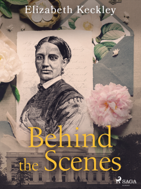 Behind the Scenes - Elizabeth Keckley