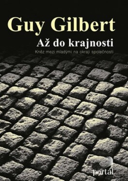 Až do krajnosti - Guy Gilbert