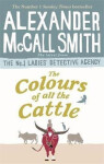 The Colours of all the Cattle - Smith Alexander McCall