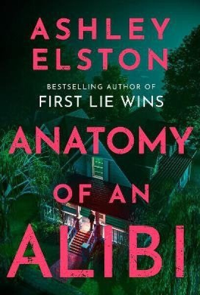 Anatomy of an Alibi - Ashley Elston
