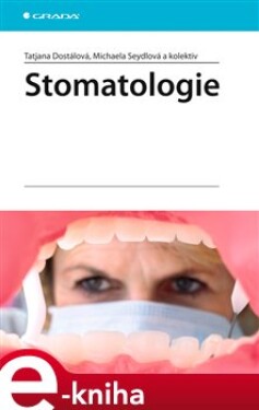 Stomatologie - Tatjana Dostálová, Michaela Seydlová e-kniha