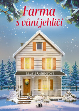 Farma s vůní jehličí - Laurie Gilmorová