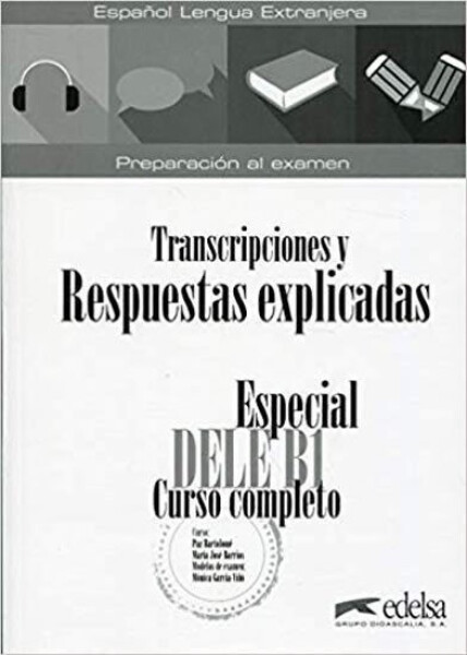 Especial DELE B1 Curso completo -Transcripciones y Respuestas Libro - Hortelano Elena González