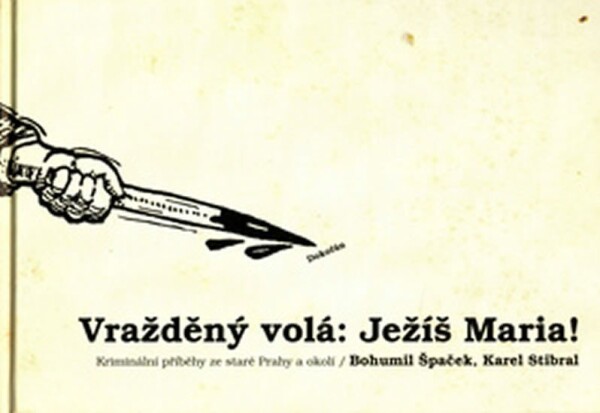 Vražděný volá Ježíš Maria Bohumil Špaček; Karel