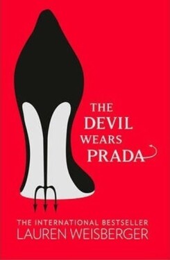 The Devil Wears Prada : Loved the Movie? Read the Book! - Lauren Weisbergerová