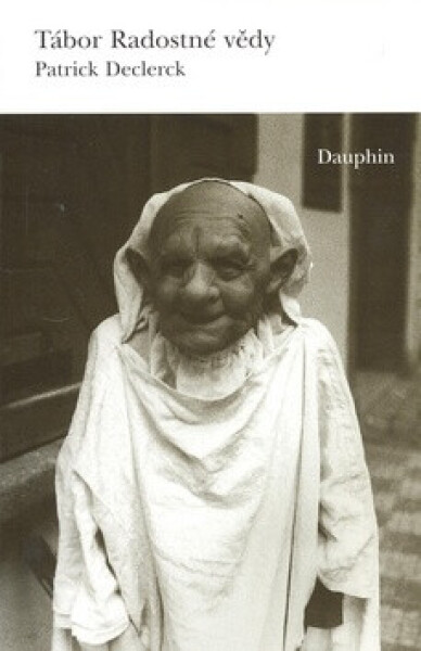 Tábor Radostné vědy Patrick Declerck