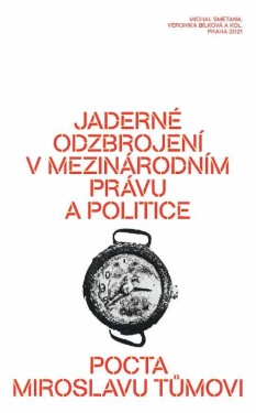 Jaderné odzbrojení mezinárodním právu politice Veronika Bílková